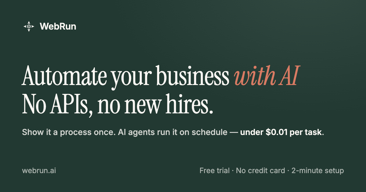 WebRun — Automate your business with AI. No APIs, no new hires.